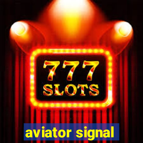 aviator signal